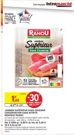 Intermarché Express MONIQUE RANOU Jambon supérieur sans couenne conservation sans nitrite offre