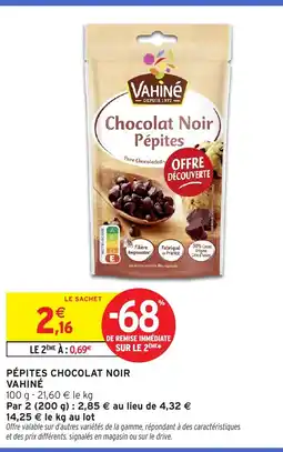 Intermarché Express VAHINÉ Pépites chocolat noir offre