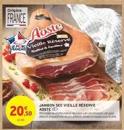 Intermarché Contact Jambon Sec Vieille Réserve Aoste offre