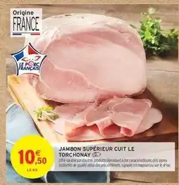 Intermarché Contact Jambon Supérieur Cuit Le Torchonay offre