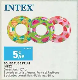 Intermarché Hyper BOUEE TUBE FRUIT INTEX offre