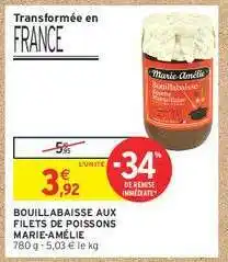 Intermarché Contact BOUILLABAISSE AUX FILETS DE POISSONS MARIE-AMÉLIE offre