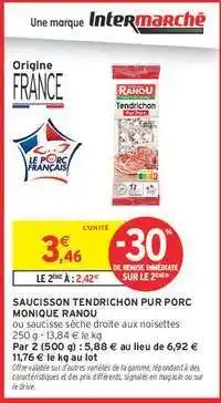 Intermarché Contact Saucisson Tendrichon Pur Porc Monique Ranou offre