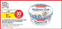Intermarché Contact LE FROMAGE FOUETTÉ MADAME LOÏK NATURE AU SEL DE GUÉRANDE PAYSAN BRETON offre
