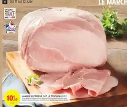 Intermarché JAMBON SUPÉRIEUR CUIT LE TORCHON offre