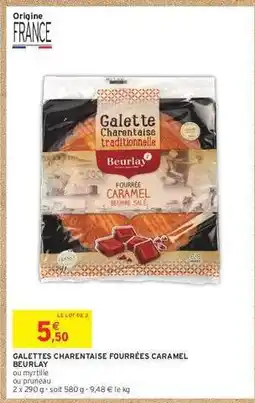 Intermarché GALETTES CHARENTAISE FOURRÉES CARAMEL BEURLAY offre