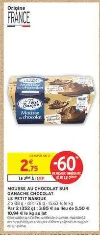 Intermarché MOUSSE AU CHOCOLAT SUR GANACHE CHOCOLAT offre
