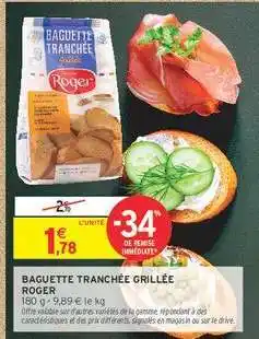 Intermarché BAGUETTE TRANCHÉE GRILLÉE ROGER offre