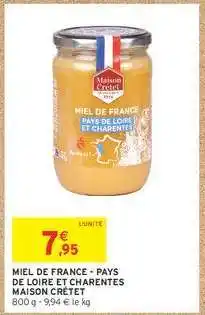 Intermarché MIEL DE FRANCE - PAYS DE LOIRE ET CHARENTES MAISON CRÉTET offre