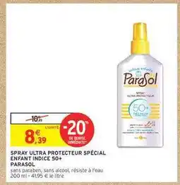 Intermarché SPRAY ULTRA PROTECTEUR SPÉCIAL ENFANT INDICE 50+ PARASOL offre