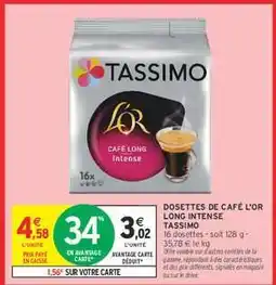 Intermarché Dosettes de Café L'OR Long Intense Tassimo offre