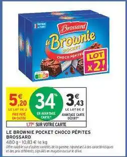 Intermarché Le Brownie Pocket Choco Pépites Brossard offre