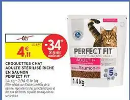 Intermarché CROQUETTES CHAT ADULTE STÉRILISÉ RICHE EN SAUMON PERFECT FIT offre