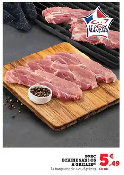 Super U Porc echine sans os a griller offre