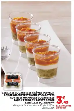 Super U Verrines courgettes chèvre poivron rouge ou crevettes curry carottes confites ou poulet courgettes façon offre