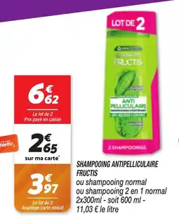 Netto FRUCTIS Shampooing antipelliculaire offre