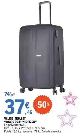 E.Leclerc Dim - valise trolley shape p33 horizon offre