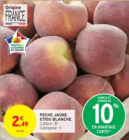 Intermarché Peche jaune et/ou blanche offre