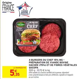 Intermarché SOCOPA 4 burgers du chef 15% mg - préparation de viande bovine hachée (75%) et de fibres végétales offre