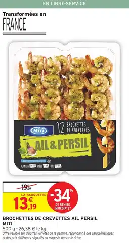 Intermarché MITI Brochettes de crevettes ail persil offre