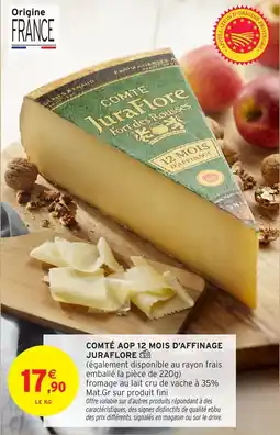 Intermarché JURAFLORE Comté aop 12 mois d'affinage offre