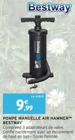 Intermarché Pompe manuelle air hammer bestway offre