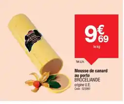 Promocash BROCELIANDE Mousse de canard au porto offre