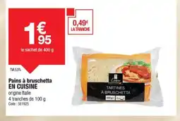 Promocash EN CUISINE Pains à bruschetta offre