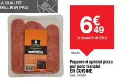Promocash EN CUISINE Pepperoni spécial pizza pur porc tranché offre