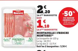 Bi1 MONTORSI Mortadelle i freschi offre
