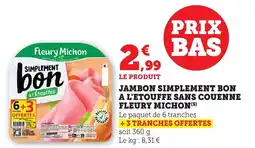 Bi1 FLEURY MICHON Jambon simplement bon a l'etouffe sans couenne offre