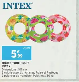 Intermarché INTEX Bouee tube fruit offre