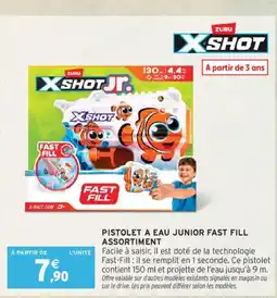 Intermarché X SHOT Pistolet a eau junior fast fill assortiment offre