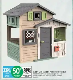 Intermarché Smoby life maison friends house evo offre