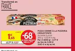 Intermarché CROUSTIPATE Pizza comme a la pizzeria offre
