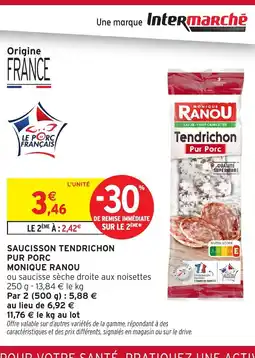 Intermarché MONIQUE RANOU Saucisson tendrichon pur porc offre
