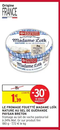 Intermarché PAYSAN BRETON Le fromage fouetté madame loïk nature au sel de guérande offre