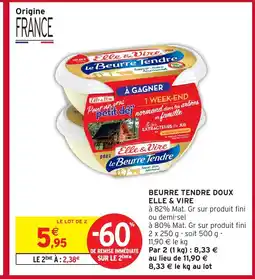 Intermarché ELLE & VIRE Beurre tendre doux offre