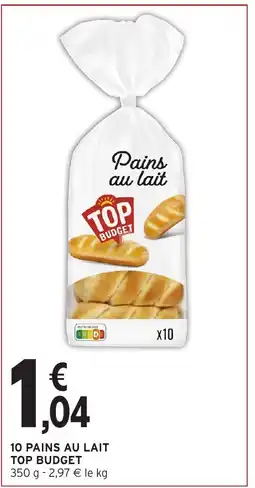 Intermarché TOP BUDGET 10 pains au lait offre