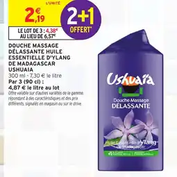 Intermarché USHUAIA Douche massage délassante huile essentielle d'ylang de madagascar offre