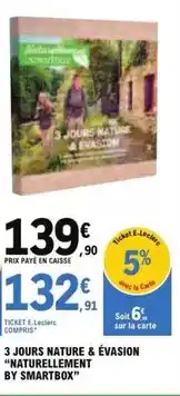 E.Leclerc Smartbox - 3 jours nature & evasion naturellement by offre
