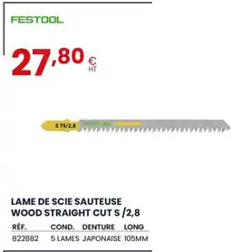 Au Forum du Bâtiment FESTOOL Lame de scie sauteuse wood straight cut offre