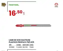 Au Forum du Bâtiment FESTOOL Lame de scie sauteuse plastics profile s 75/1,5/5 offre