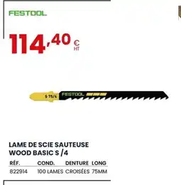 Au Forum du Bâtiment FESTOOL Lame de scie sauteuse wood basic s/4 offre