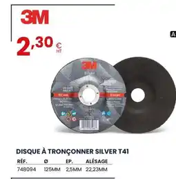 Au Forum du Bâtiment 3M Disque à tronçonner silver t41 offre