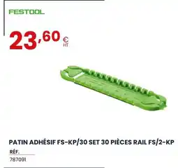 Au Forum du Bâtiment FESTOOL Patin adhésif fs-kp/30 set 30 pièces rail fs/2-kp offre