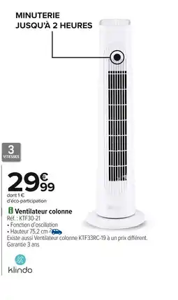 Carrefour KLINDO Ventilateur colonne offre