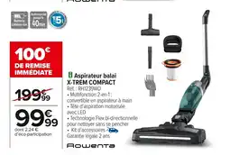 Carrefour X-TREM COMPACT Aspirateur balai offre