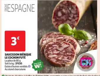 Auchan Saucisson ibérique le cochon futé offre