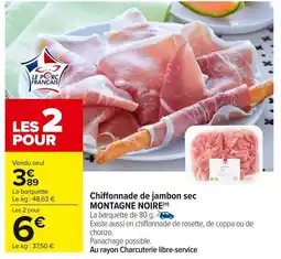 Carrefour Market MONTAGNE NOIRE Chiffonnade de jambon sec offre